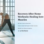 1 Recovery After Home Workouts Healing Sore Muscles